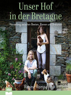 cover image of Unser Hof in der Bretagne--Neuanfang zwischen Beeten, Bienen und Bretonen